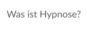 Was ist Hypnose?